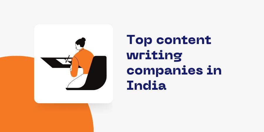 Top 5+ content writing companies in India